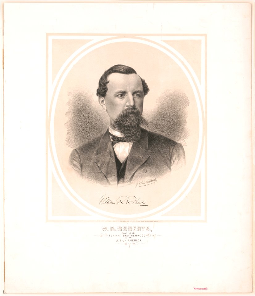 W.R. Roberts, Prest. of the Fenian Brotherhood in the U.S. of America - J. Weisenbach. LCCN2011647449