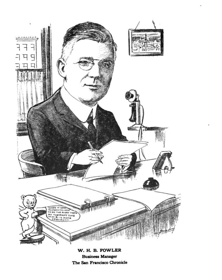 W. H. B. Fowler, Business Manager, The San Francisco Chronicle. Caricature