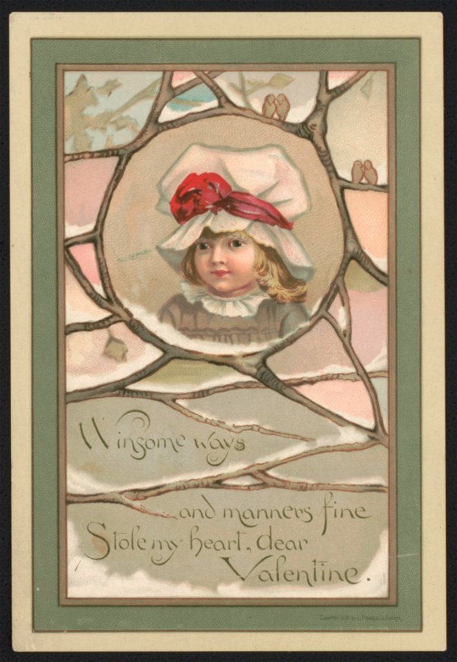 Winsome ways and manners fine stole my heart, dear valentine LCCN2016652332