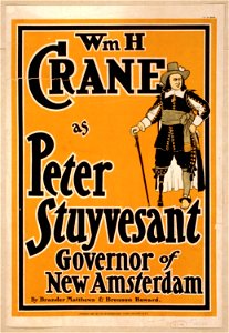 Wm. H. Crane as Peter Stuyvesant, Governor of New Amsterdam by Brander Matthews & Bronson Howard. LCCN2014636520