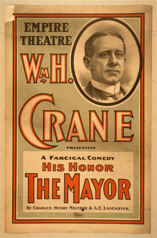 Wm. H. Crane presenting a farcical comedy, His honor the mayor by Charles Henry Meltzer & A.E. Lancaster. LCCN2014636327