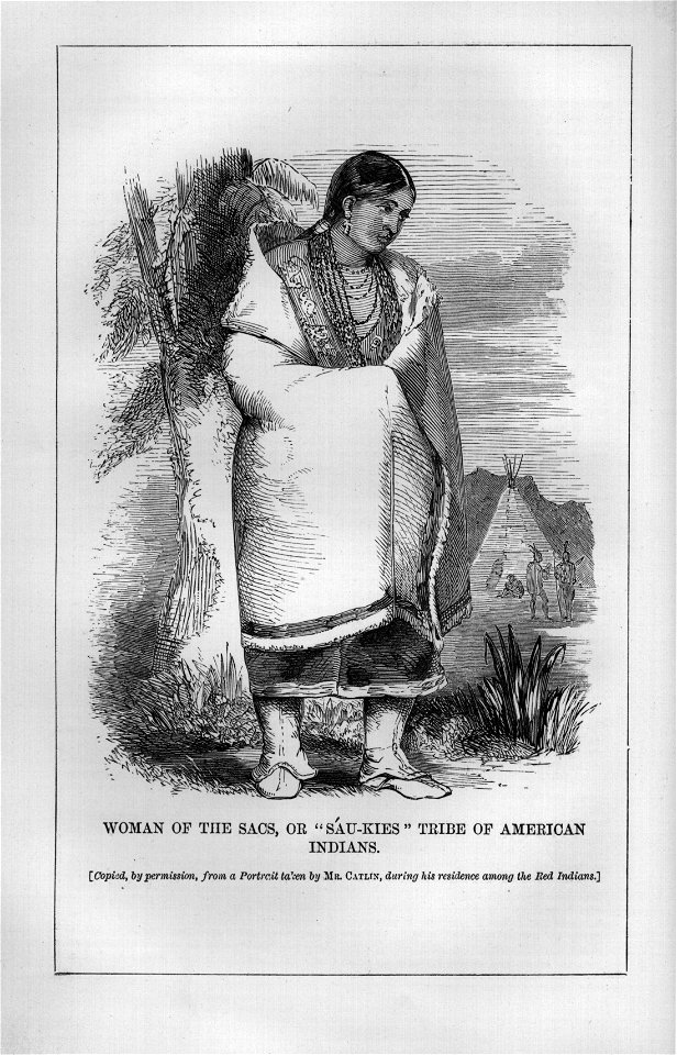 Woman of the Sacs, or 'Sau-Kies' Tribe of American Indians