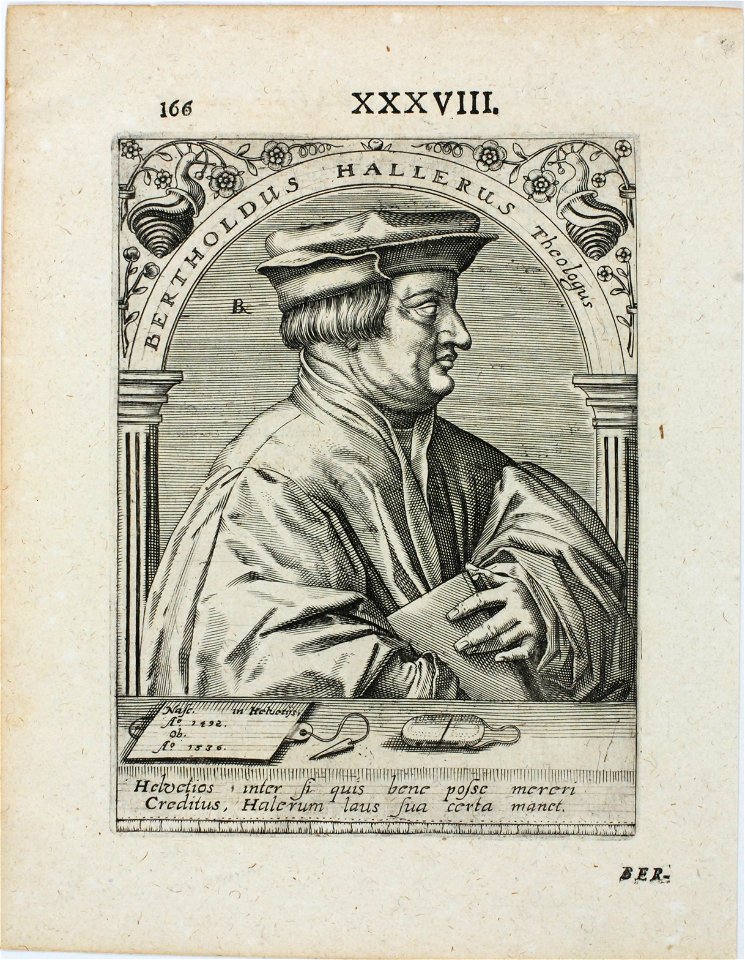 Zentralbibliothek Solothurn - BERTHOLDUS HALLERUS Theologus Nasc in Helvetiijs Ao 1492 ob Ao 1536 Helvetios inter si quis bene possemereri Cretitus Halerum laus sua certa manet - a0931