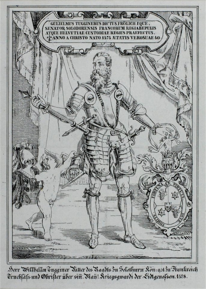 Zentralbibliothek Solothurn - In Kartusche GULIELMUS TUGGINERUS DICTUS FRÖLICH EQUE SENTOR SOLODORENSIS FRANCORUM REGIABEPULIS ATQUE HELVETIAE CUSTODIAE REGIUS PREAFECTUS ANNO A CHRISTO NATO 1575 AETATIS VEROSUAE 50 U - aa0258