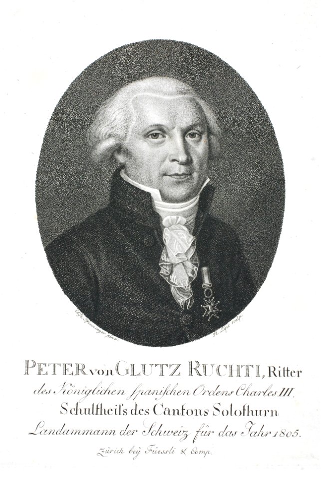 Zentralbibliothek Solothurn - PETER von GLUTZ RUCHTI, Ritter des Königlichen spanischen Ordens Charles III. Schultheiss des Cantons Solothurn Landammann der Schweiz für das Jahr 1805 - a0248