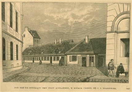 Dom dziś nie istniejący przy ulicy Alexandryi, w którym urodził się J. I. Kraszewski (77207)