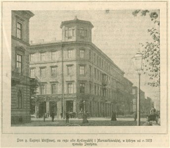 Dom p. Eugenii Wolffowej, na rogu ulic Królewskiej i Marszałkowskiej, w którym od r. 1871 mieszka Deotyma (79465)