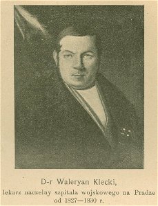 Dr Walerian Klecki lekarz naczelny szpitala wojskowego na Pradze od 1827-1830 r. (70303)