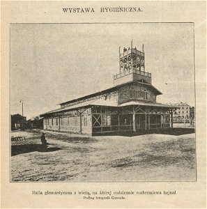 Hala gimnastyczna z wieżą, na której codziennie rozbrzmiewa hejnał Wystawa Higieniczna w Warszawie (52962)