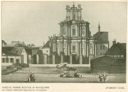 Kościół Panien Wizytek w Warszawie Z biblioteki ordynacyi hr. Krasińskich Zygmunt Vogel (76487). Free illustration for personal and commercial use.