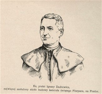 Ks. prałat Ignacy Dudarewicz, najwięcej zasłużony około budowy kościoła świętego Floryana, na Pradze (54528)