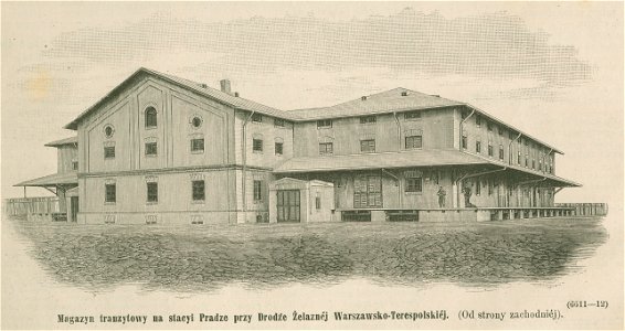 Magazyn tranzytowy na stacji Praga przy Drodze Żelaznej Warszawsko-Terespolskiej Od strony zachodniej (77312)