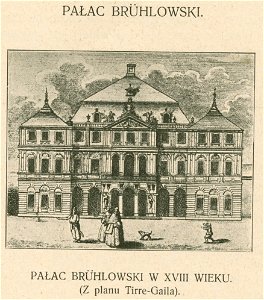 Pałac Brühlowski w XVIII wieku Z planu Tirre-Gaila własc. Tirregaille'a (79238)