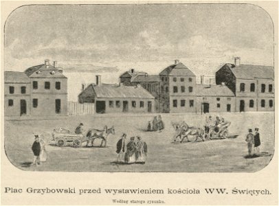 Plac Grzybowski przed wystawieniem kościoła W W. Świętych - Według starego rysunku (59991)