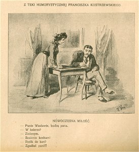 Nowoczesna miłość - Z teki humorystycznej Franciszka Kostrzewskiego (68622)