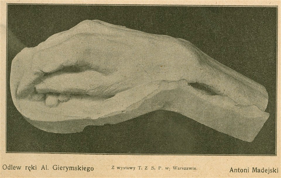 Odlew ręki Al. Gierymskiego Antoni Madejski Z wystawy T. Z. S. P. w Warszawie (76447)