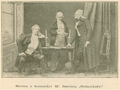 Scena z komedii W. Sardou Safanduły A. Żółkowski syn A. Ostrowski W. Rapacki (82974)