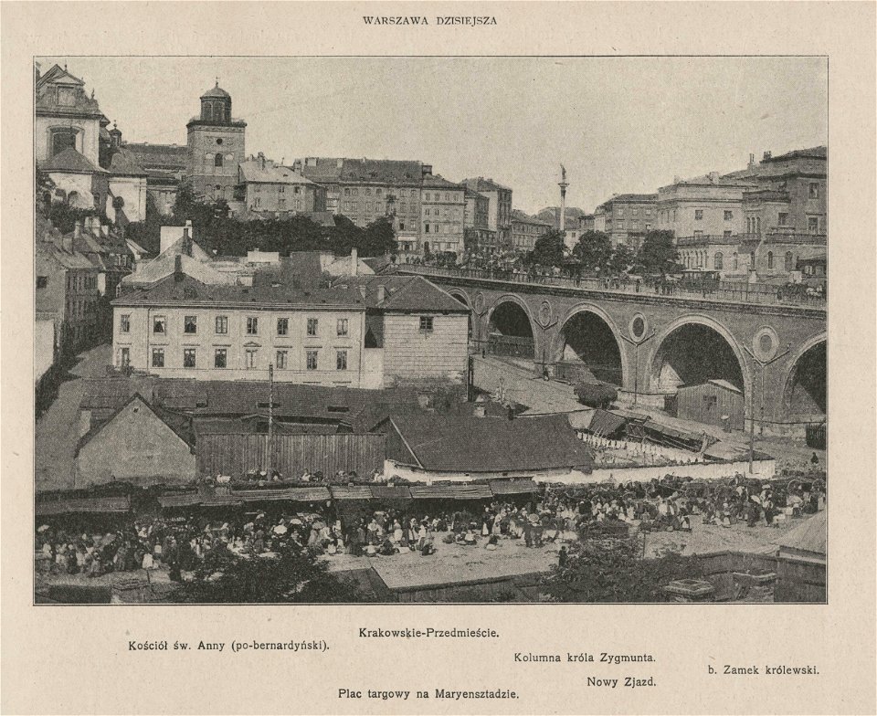 Warszawa dzisiejsza - Krakowskie Przedmieście - Kosciół św. Anny (pobernardyński) - Kolumna króla Zygmunta - Plac targowy na Maryensztadzie - Kolumna króla Zygmunta - Nowy Zjazd - b. Zamek królewski (54973)