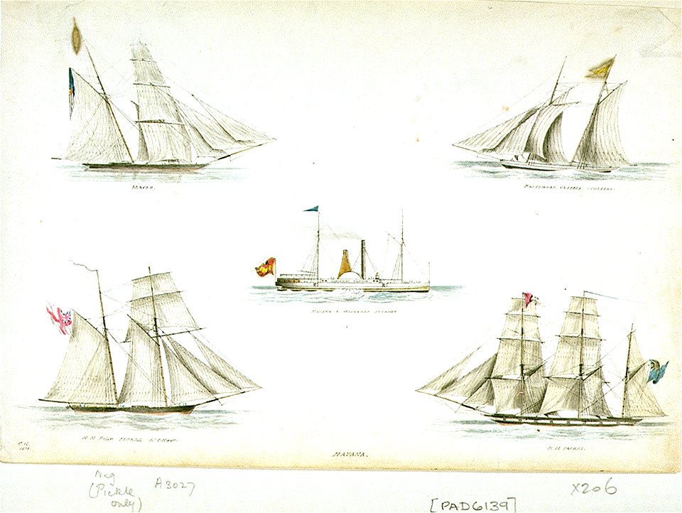 Havana. H.M. Schr. Pickle Lt P. Hast. Slaver. Baltimore Clipper (Costero). Havana and Matanzas Steamer General Tacon. H.M. Packet RMG PU6139