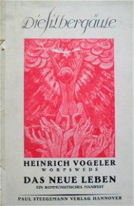 Heinrich Vogeler - Das Neue Leben. Ein kommunistisches Manifest, 1919