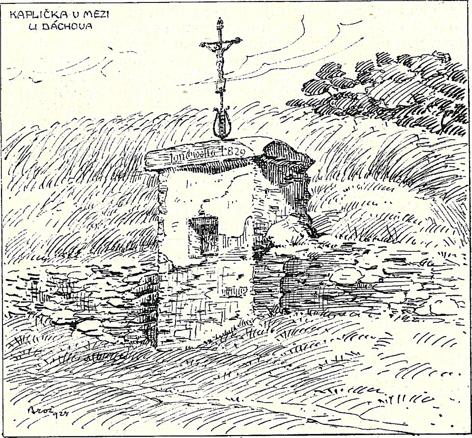 Josef Brož (1866-1949) - kaplička v mezi u Dáchova