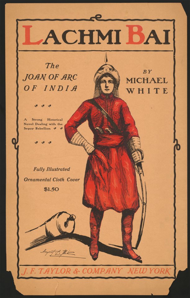 Lachmi Bai, the Joan of Arc of India by Michael White LCCN2015646136