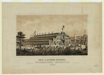 Shoe & leather building, international exhibition, Fairmont Park, Philadelphia, 1876 - pr. by J.H. Camp. LCCN2006677691