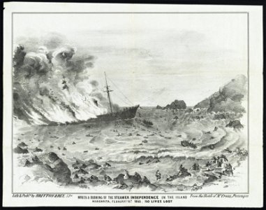 Wreck & burning of the steamer Independence on the island of Margarita, February 16th, 1853 ; 150 lives lost - - From the sketch of Mr. Cross, passenger ; Lith. & publd. by Britton & Rey, S. LCCN2011661695