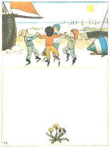 Kate Greenaway – The boat sails away, like a bird on the wing, And the little boys dance on the sands in a ring [from Under the Window]