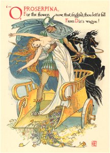 Walter Crane – O Proserpina, For the flowers now, that, frighted, thou let’st fall From Dis’s waggon! (The Winter’s Tale) [from Flowers from Shakespeare’s Garden]. Free illustration for personal and commercial use.