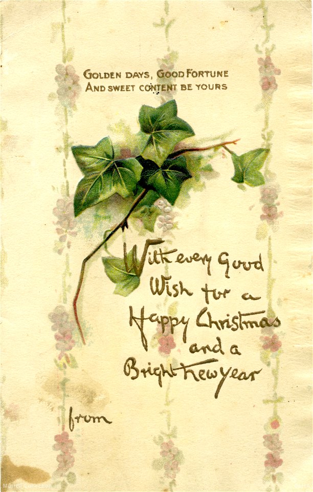 "Golden days, good fortune and sweet content be yours" - Christmas and New Year card