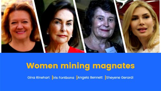 Women mining magnates: Gina Rinehart, Iris Fontbona, Angela Bennett, Sheyene Gerardi the richest tycoons in metals and mining photo