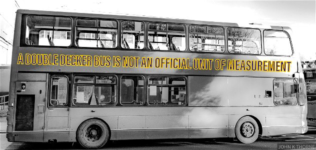 It was the size of 20 Double Decker Buses?