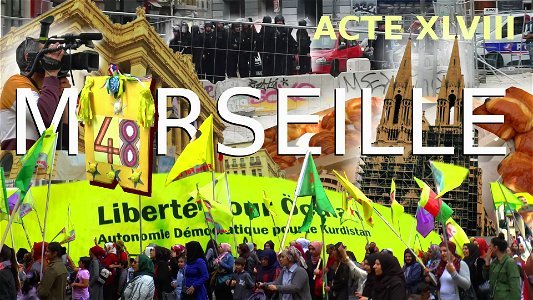 Acte 48 Marseille Gilets Jaunes + Manif Kurde (mon résumé)
