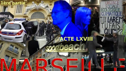Action anti LREM + Acte 68 gilets jaunes Marseille 1ère partie