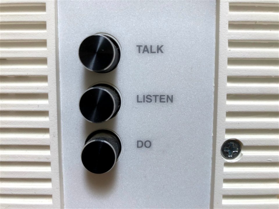 Talk, Listen, Do