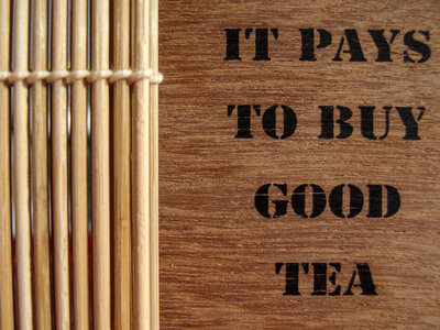 It Pays To Buy Good Tea photo