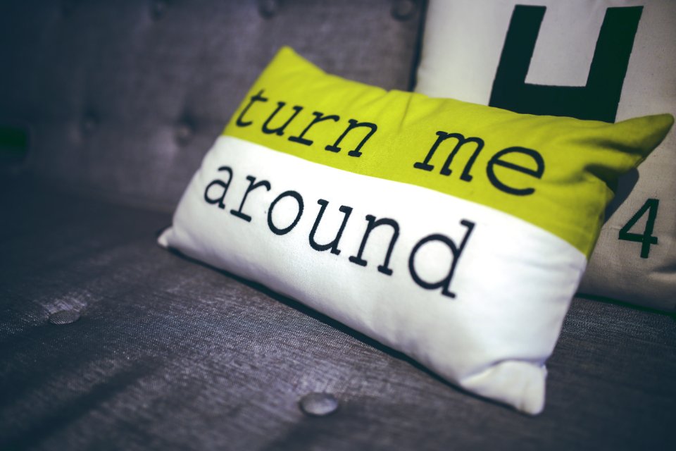 Turn Me Around Pillow