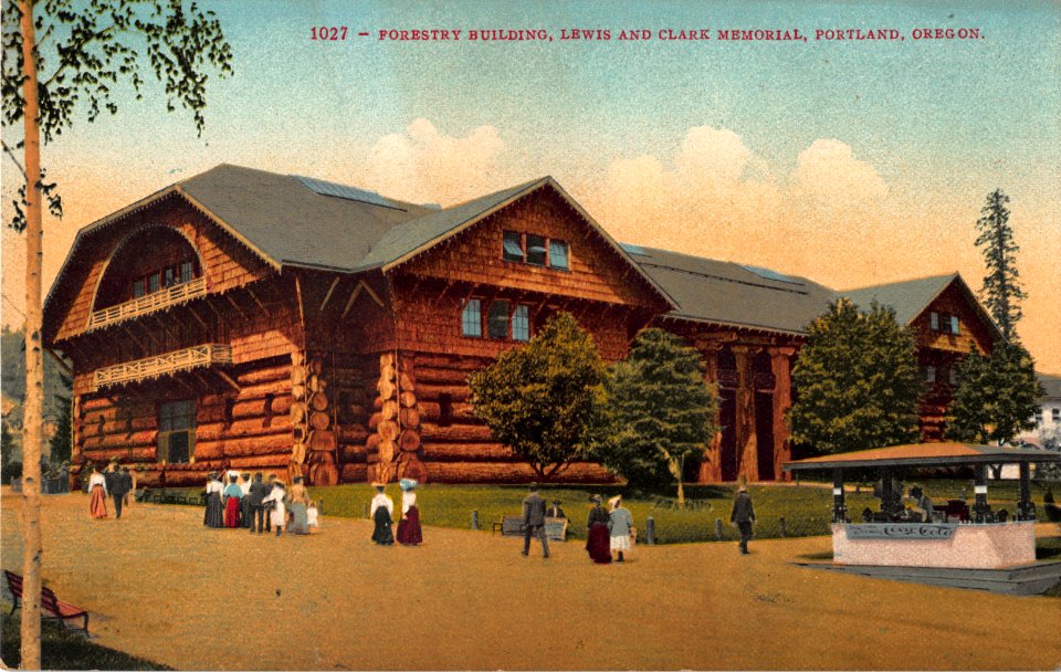 1027. FORESTRY BUILDING LEWIS AND CLARK MEMORIAL PORTLAND OREGON