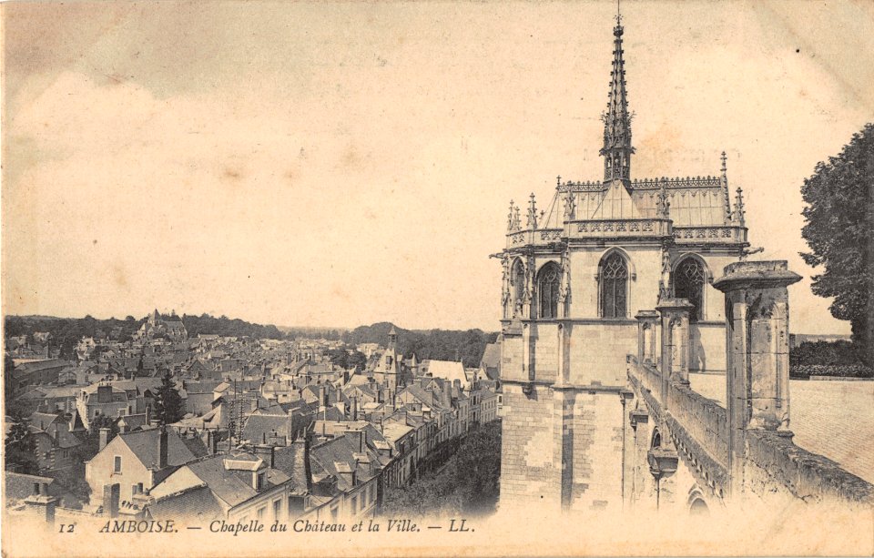 12 AMBOISE - CHPELLE DU CHATEAU ET LA VILLE