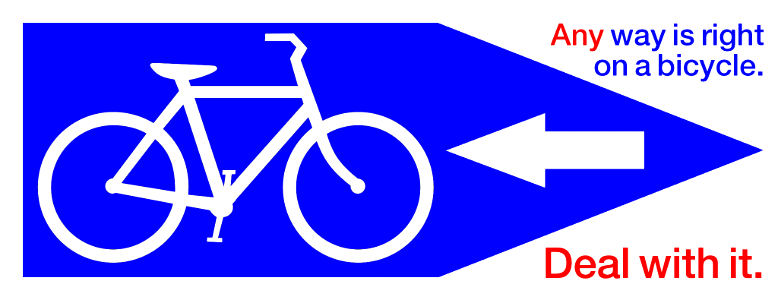 Any way is right on a bicycle.