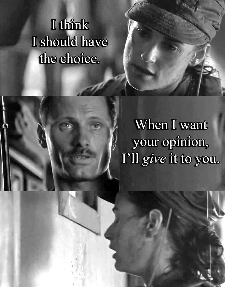 When I want your opinion, I'll give it to you.