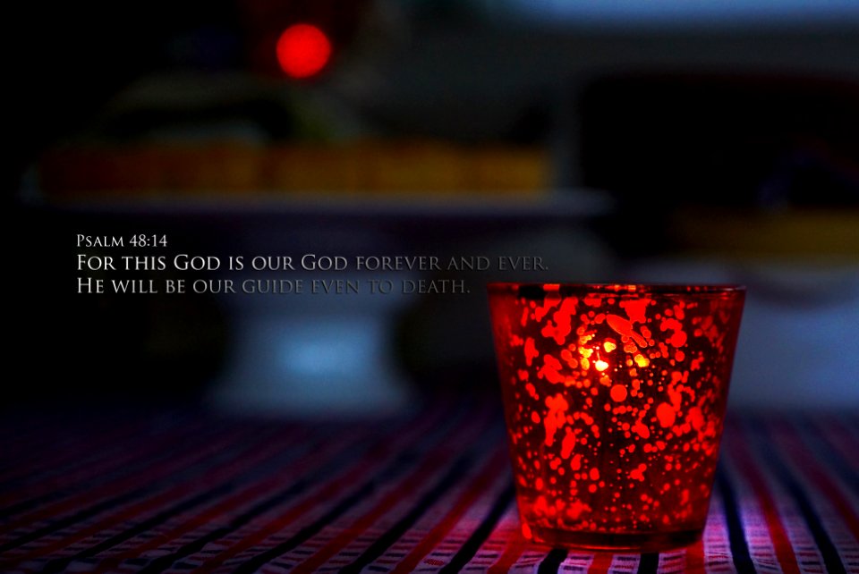 He WILL be your guide even to your last breath.