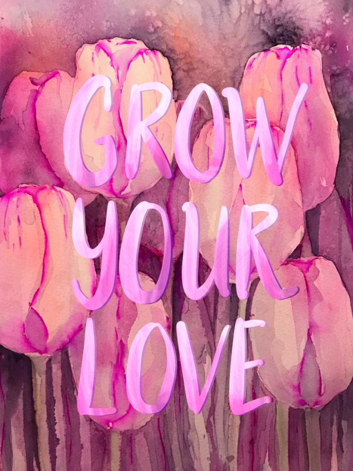 Grow your love 2