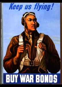 Keep Us Flying: Tuskegee Airman William Diez is featured in this World War II plea for Americans to buy war bonds. The poster is one of a series of patriotic posters sponsored by the Office of War Information.