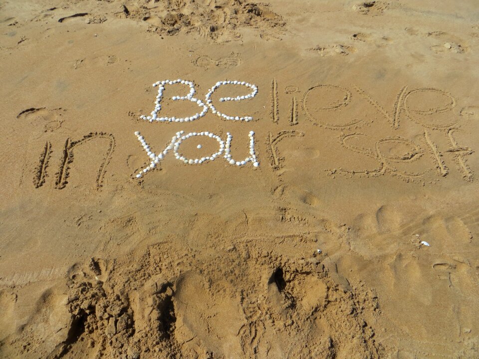 Relax be yourself believe in yourself