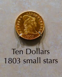 10_Dollars,_United_States,_1803_with_small_stars_-_National_Museum_of_American_History_-_DSC00255