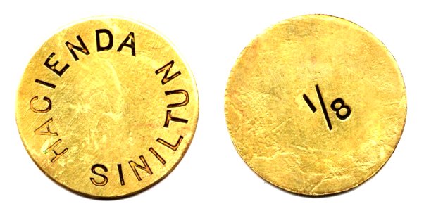 Ficha por un octavo de real de la Hacienda Siniltún, Yucatán (anverso y reverso)
