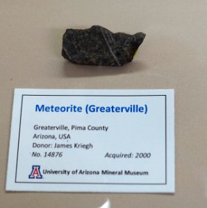 Greaterville meteorite, Arizona - University of Arizona Mineral Museum - University of Arizona - Tucson, AZ - DSC08454