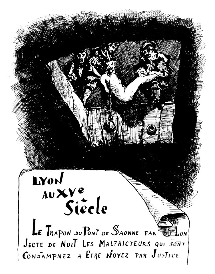 Le Lyon de nos pères, Vingtrinier et Drevet, 1901, page 335, dessin de Joannès Drevet, Lyon au XVe siècle, le trapon du pont de Saône